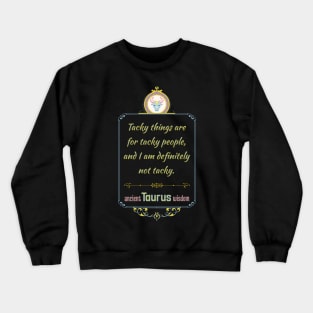 Funny quotes of the star signs: Taurus Crewneck Sweatshirt